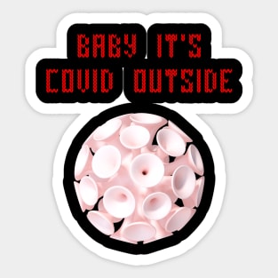 Baby it's covid outside Sticker